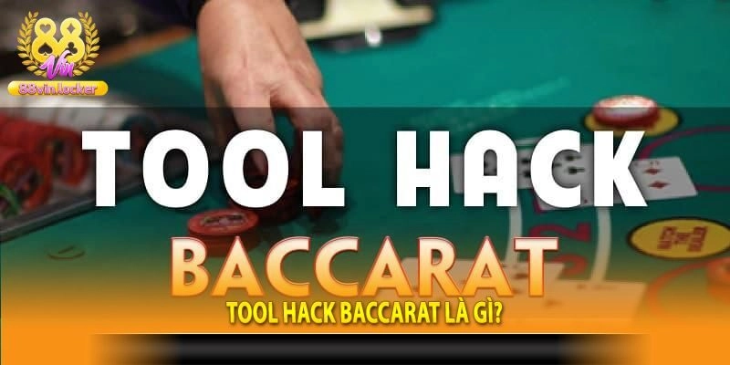 Tool hack baccarat là gì?